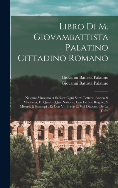Libro di M. Giovambattista Palatino cittadino romano