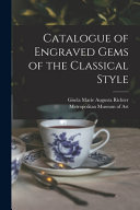 Catalogue of Engraved Gems of the Classical Style