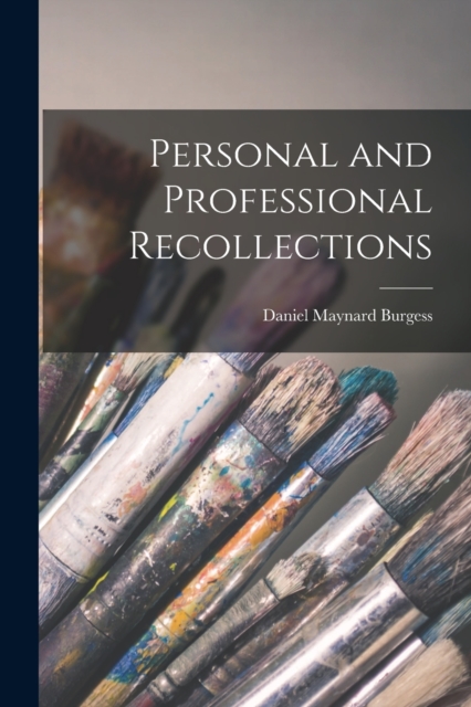 Personal and Professional Recollections