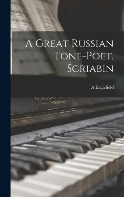 A Great Russian Tone-poet, Scriabin