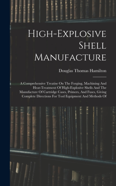 High-explosive Shell Manufacture