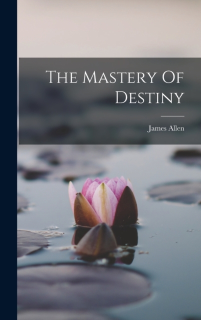 The Mastery Of Destiny