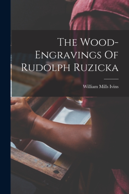 The Wood-engravings Of Rudolph Ruzicka