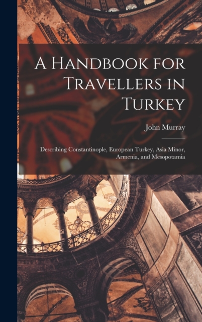 A Handbook for Travellers in Turkey