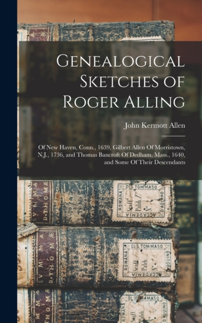 Genealogical Sketches of Roger Alling