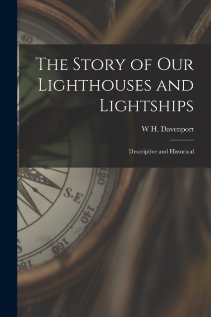 The Story of our Lighthouses and Lightships