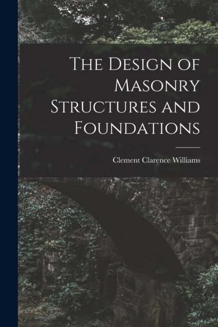 The Design of Masonry Structures and Foundations