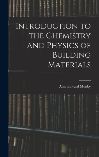Introduction to the Chemistry and Physics of Building Materials