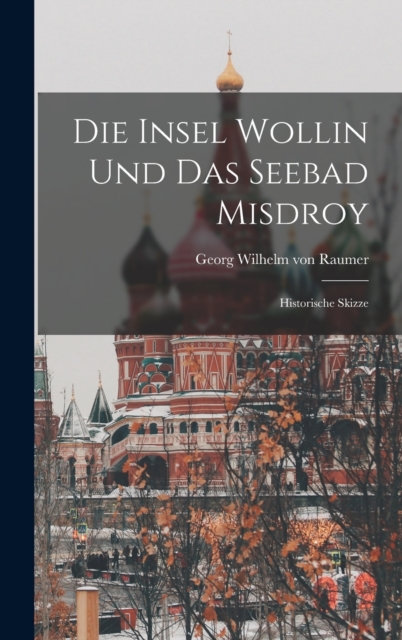 Die Insel Wollin und das Seebad Misdroy