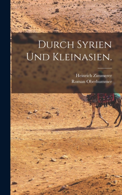 Durch Syrien und Kleinasien.