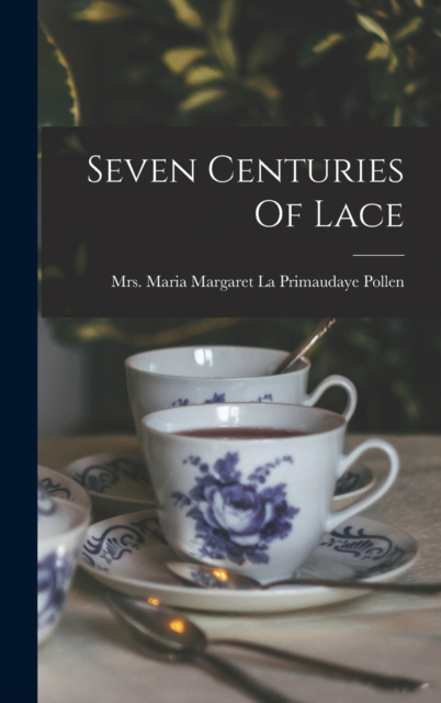 Seven Centuries Of Lace