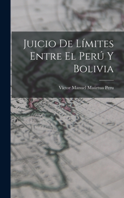 Juicio de Limites Entre el Peru y Bolivia