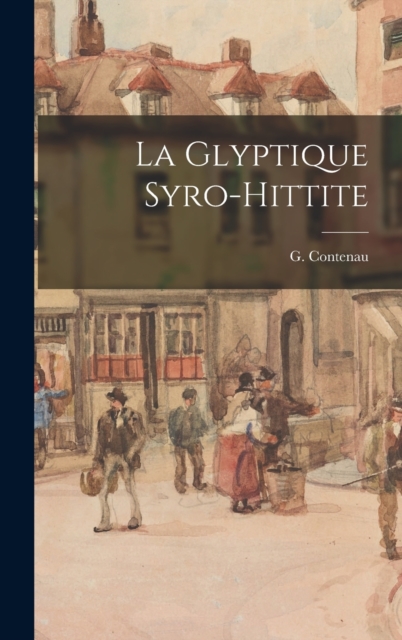 La Glyptique Syro-hittite