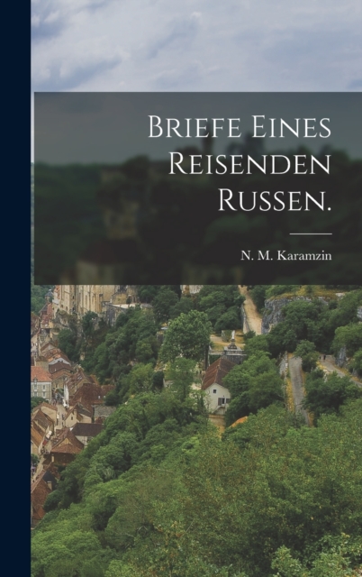 Briefe Eines Reisenden Russen.