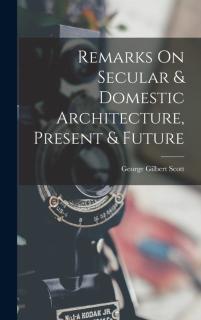 Present & Future Remarks on Secular & Domestic Architecture