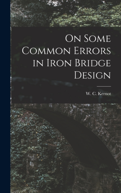 On Some Common Errors in Iron Bridge Design