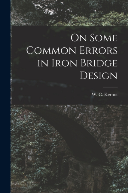 On Some Common Errors in Iron Bridge Design