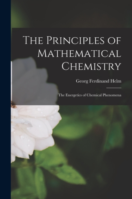 The Principles of Mathematical Chemistry