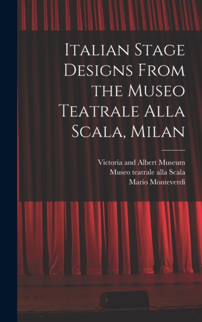Italian Stage Designs From the Museo Teatrale Alla Scala, Milan