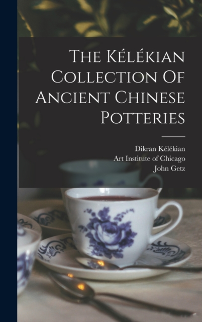 The Kelekian Collection Of Ancient Chinese Potteries