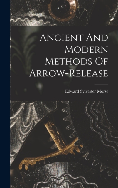 Ancient And Modern Methods Of Arrow-release