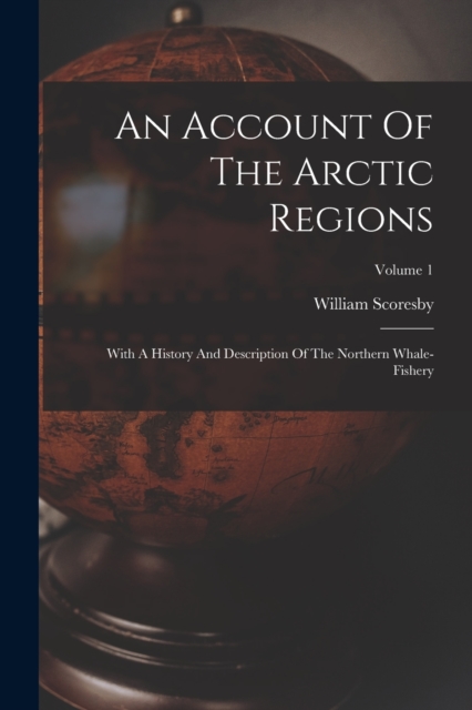 An Account of the Arctic Regions