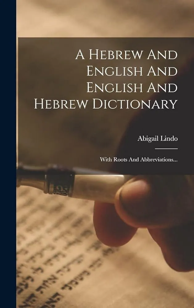 A Hebrew And English And English And Hebrew Dictionary : With Roots And Abbreviations...