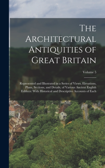 The Architectural Antiquities of Great Britain
