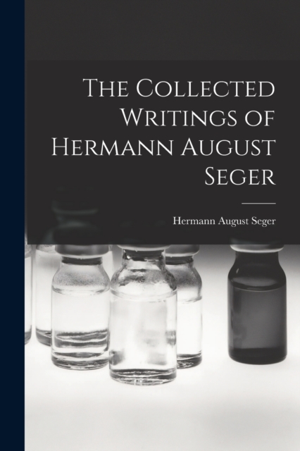 The Collected Writings of Hermann August Seger