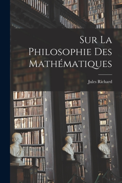Sur La Philosophie Des Mathematiques