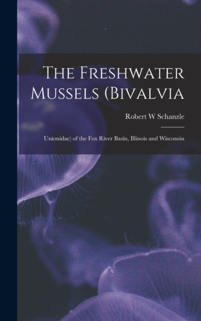 The Freshwater Mussels (Bivalvia