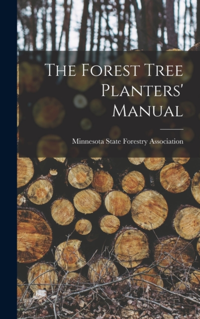 The Forest Tree Planters' Manual