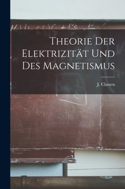 Theorie der Elektrizitat und des Magnetismus