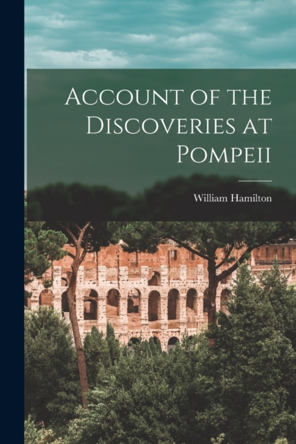 Account of the Discoveries at Pompeii