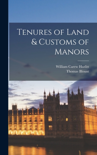 Tenures of Land & Customs of Manors