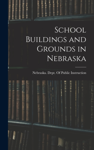 School Buildings and Grounds in Nebraska