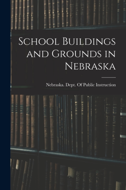 School Buildings and Grounds in Nebraska