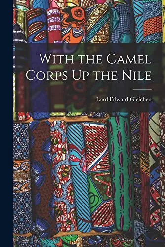 With the Camel Corps Up the Nile