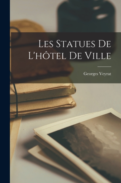 Les Statues De L'hotel De Ville