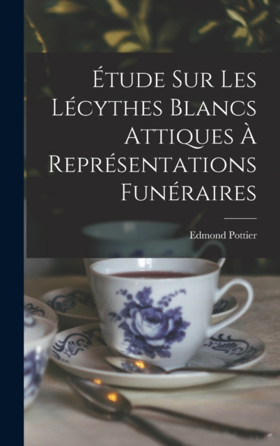 Etude Sur Les Lecythes Blancs Attiques A Representations Funeraires