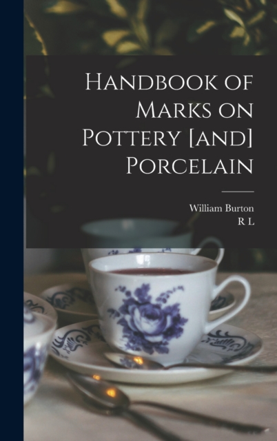 Handbook of Marks on Pottery [and] Porcelain