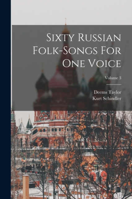 Sixty Russian Folk-songs For One Voice; Volume 3