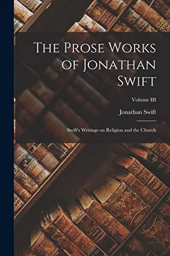 The Prose Works of Jonathan Swift