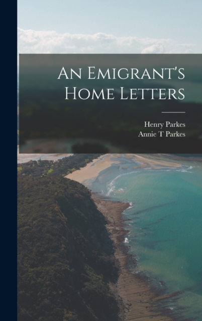 An Emigrant's Home Letters