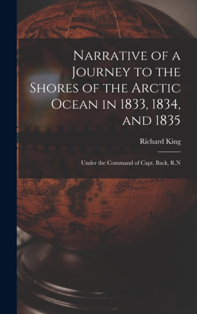 Narrative of a Journey to the Shores of the Arctic Ocean in 1833, 1834, and 1835
