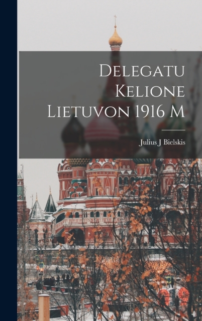 Delegatu Kelione Lietuvon 1916 M