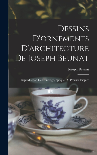 Dessins D'ornements D'architecture De Joseph Beunat