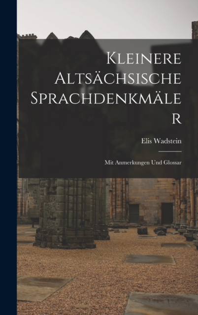 Kleinere Altsachsische Sprachdenkmaler