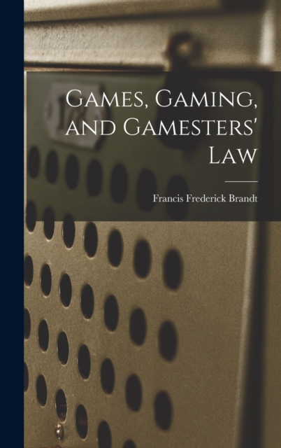 Games, Gaming, and Gamesters' Law