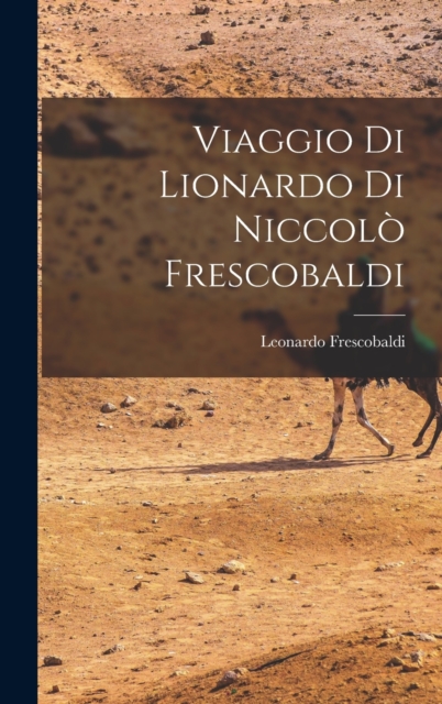 Viaggio di Lionardo di Niccolo Frescobaldi